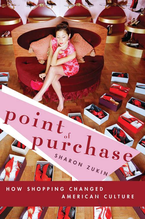Book cover of Point of Purchase: How Shopping Changed American Culture