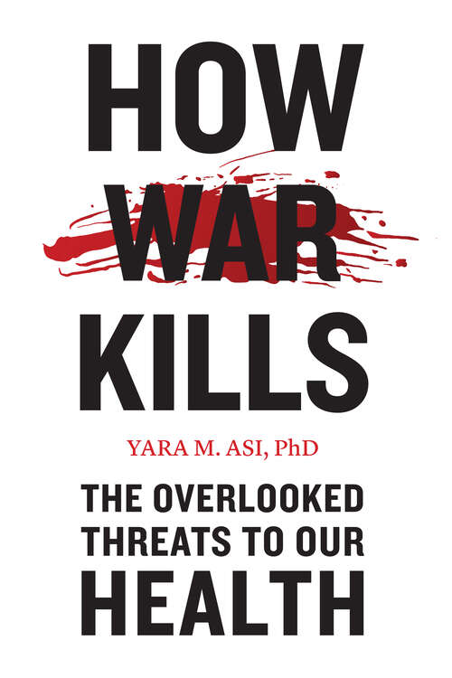 Book cover of How War Kills: The Overlooked Threats To Our Health