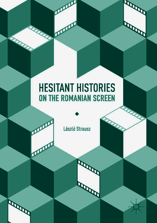 Book cover of Hesitant Histories on the Romanian Screen