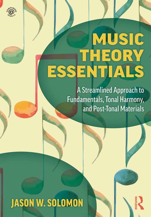 Book cover of Music Theory Essentials: A Streamlined Approach to Fundamentals, Tonal Harmony, and Post-Tonal Materials