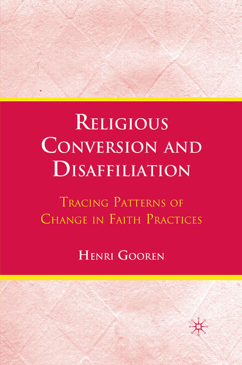 Book cover of Religious Conversion and Disaffiliation: Tracing Patterns of Change in Faith Practices (2010)