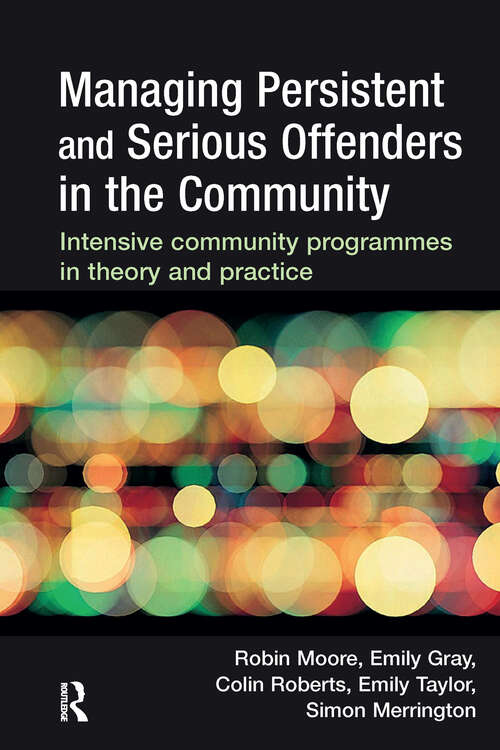 Book cover of Managing Persistent and Serious Offenders in the Community