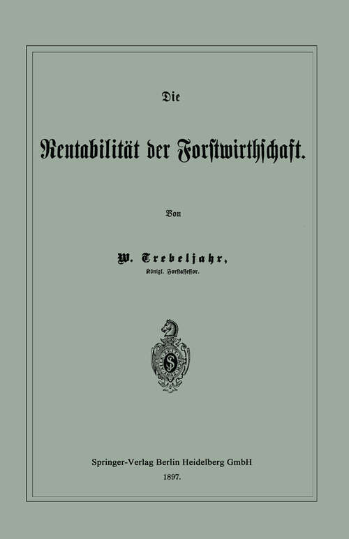 Book cover of Die Rentabilität der Forstwirthschaft (1897)