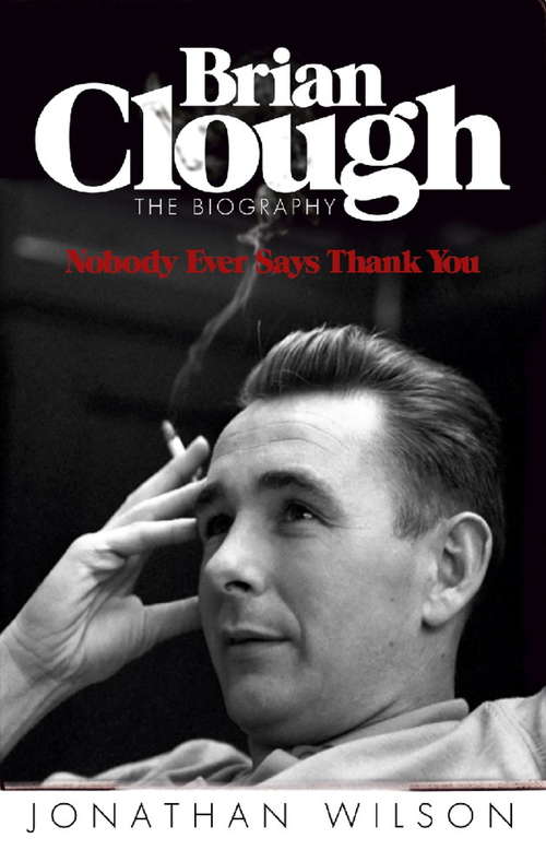 Book cover of Brian Clough: The Biography