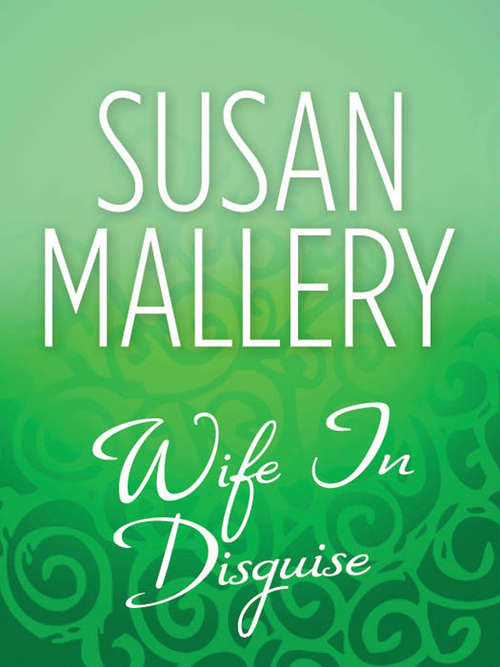 Book cover of Wife In Disguise (ePub First edition) (Mills And Boon M&b Ser.)