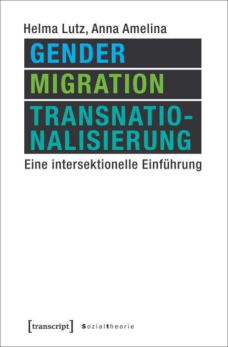 Book cover of Gender, Migration, Transnationalisierung: Eine intersektionelle Einführung (Sozialtheorie)