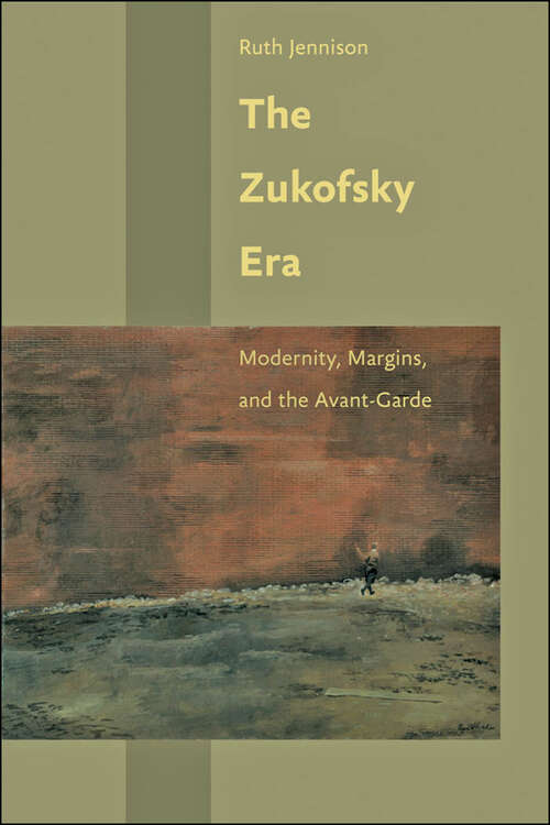 Book cover of The Zukofsky Era: Modernity, Margins, and the Avant-Garde (Hopkins Studies in Modernism)