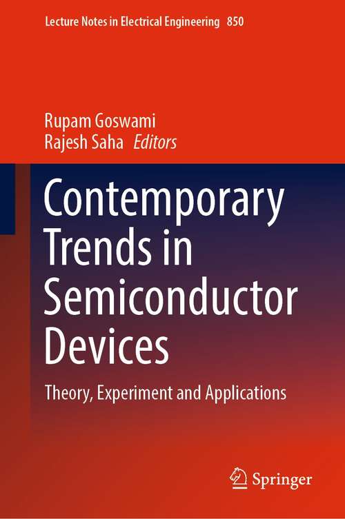 Book cover of Contemporary Trends in Semiconductor Devices: Theory, Experiment and Applications (1st ed. 2022) (Lecture Notes in Electrical Engineering #850)
