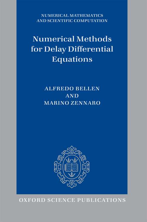 Book cover of Numerical Methods for Delay Differential Equations (Numerical Mathematics and Scientific Computation)