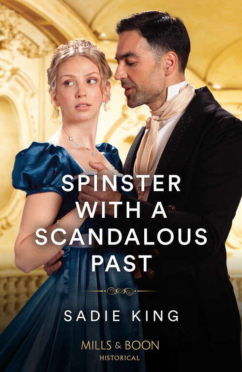 Book cover of Spinster With A Scandalous Past (Mills & Boon Historical) (ePub edition)