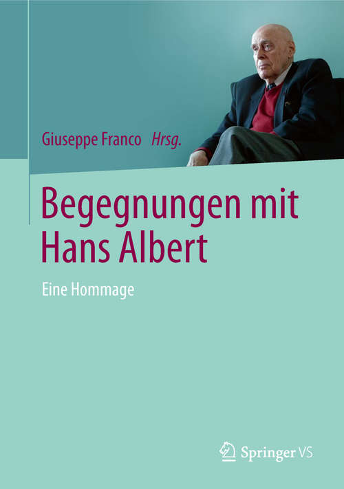 Book cover of Begegnungen mit Hans Albert: Eine Hommage (1. Aufl. 2019)