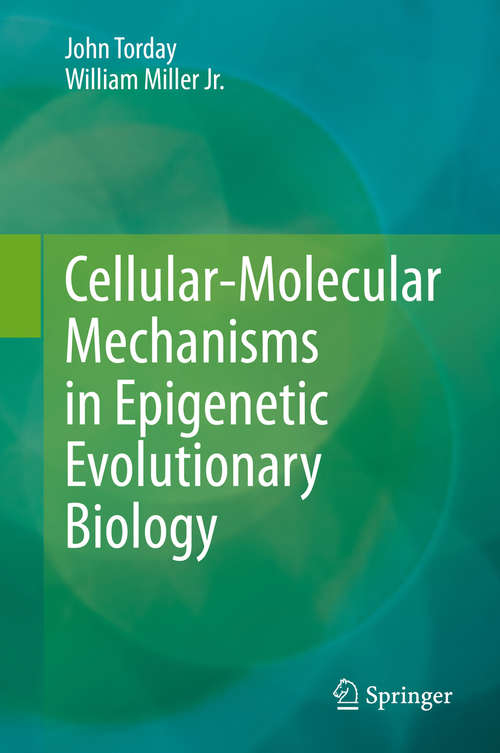 Book cover of Cellular-Molecular Mechanisms in Epigenetic Evolutionary Biology (1st ed. 2020)