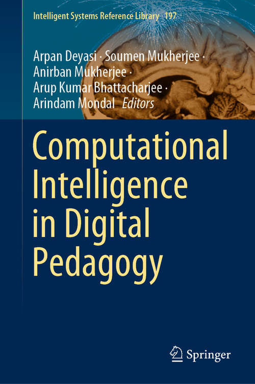 Book cover of Computational Intelligence in Digital Pedagogy (1st ed. 2021) (Intelligent Systems Reference Library #197)