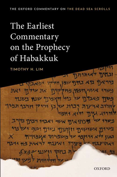 Book cover of The Earliest Commentary on the Prophecy of Habakkuk (Oxford Commentary on the Dead Sea Scrolls)