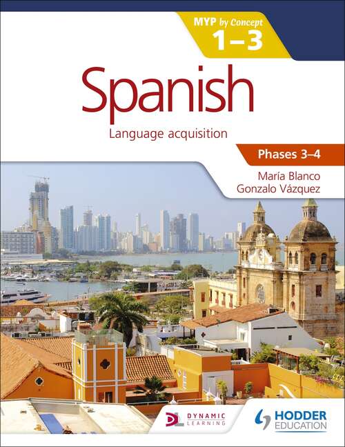 Book cover of Spanish for the IB MYP 1-3 Phases 3-4: by Concept