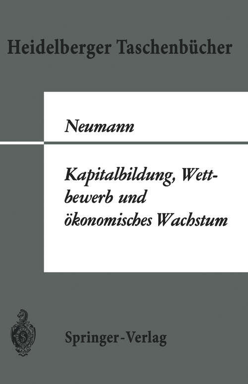Book cover of Kapitalbildung, Wettbewerb und ökonomisches Wachstum (1968) (Heidelberger Taschenbücher #40)