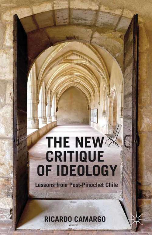 Book cover of The New Critique of Ideology: Lessons from Post-Pinochet Chile (2013)
