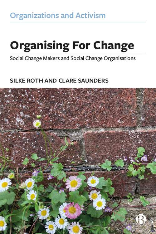 Book cover of Organising for Change: Social Change Makers and Social Change Organisations