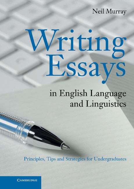 Book cover of Writing Essays in English Language and Linguistics: Principles, Tips and Strategies for Undergraduates (PDF)