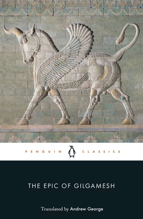 Book cover of The Epic of Gilgamesh: A New Translation (Penguin Classics Ser.)
