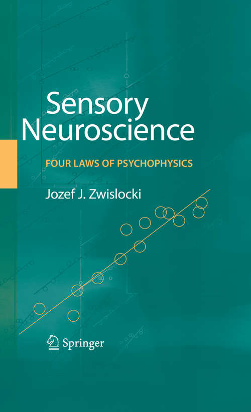 Book cover of Sensory Neuroscience: Four Laws Of Psychophysics (2009)