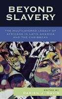 Book cover of Beyond Slavery: The Multilayered Legacy of Africans in Latin America and the Caribbean (PDF)