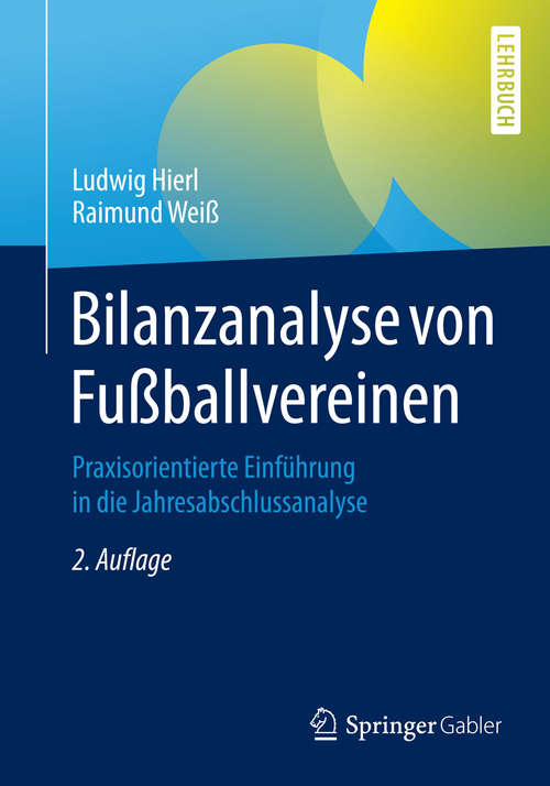 Book cover of Bilanzanalyse von Fußballvereinen: Praxisorientierte Einführung in die Jahresabschlussanalyse (2. Aufl. 2016)