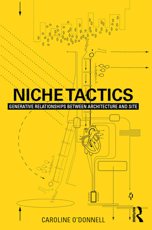 Book cover of Niche Tactics: Generative Relationships Between Architecture and Site