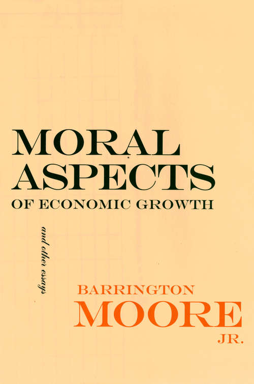 Book cover of Moral Aspects of Economic Growth, and Other Essays (The Wilder House Series in Politics, History and Culture)