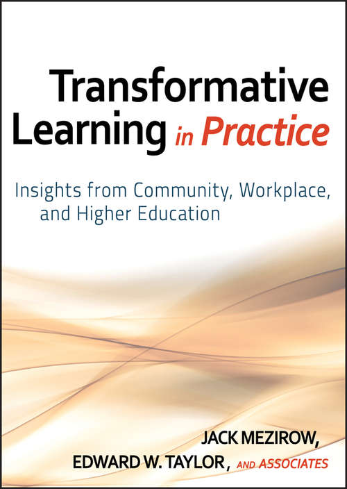 Book cover of Transformative Learning in Practice: Insights from Community, Workplace, and Higher Education