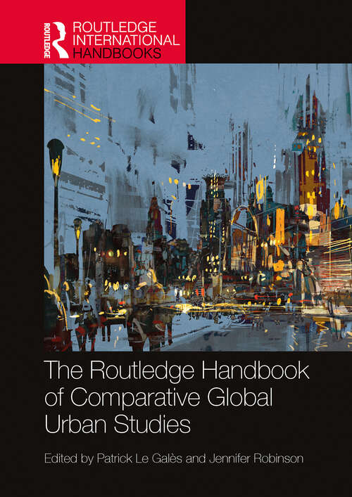 Book cover of The Routledge Handbook of Comparative Global Urban Studies (Routledge International Handbooks)