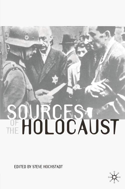 Book cover of Sources of the Holocaust (1st ed. 2004) (Documents in History)
