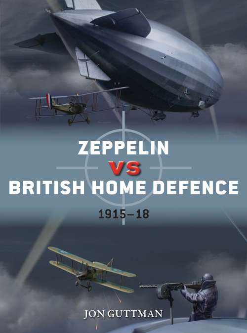 Book cover of Zeppelin vs British Home Defence 1915–18 (Duel)
