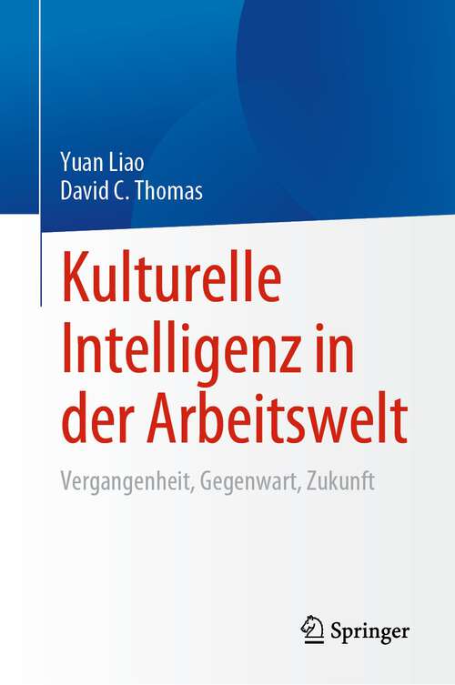 Book cover of Kulturelle Intelligenz in der Arbeitswelt: Vergangenheit, Gegenwart, Zukunft (1. Aufl. 2023)