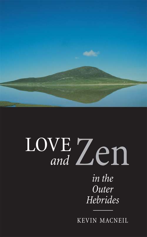 Book cover of Love And Zen In The Outer Hebrides (862)