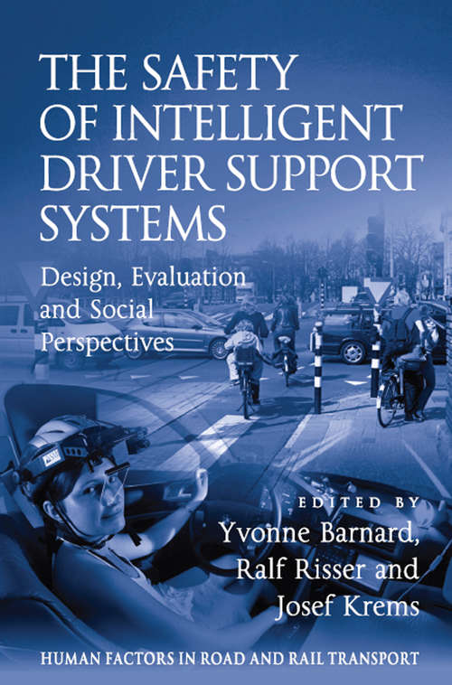 Book cover of The Safety of Intelligent Driver Support Systems: Design, Evaluation and Social Perspectives (Human Factors in Road and Rail Transport)