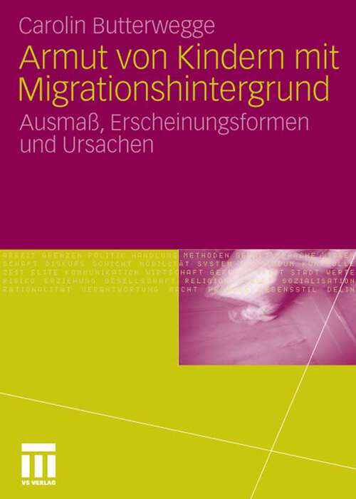 Book cover of Armut von Kindern mit Migrationshintergrund: Ausmaß, Erscheinungsformen und Ursachen (2010)