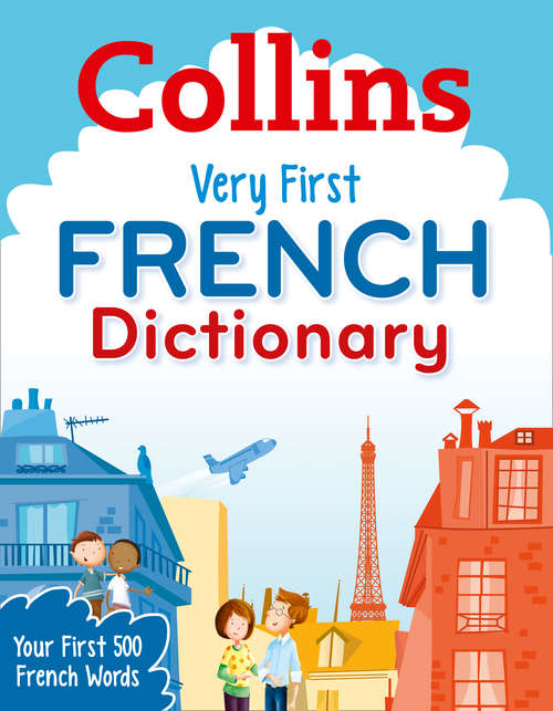 Book cover of Collins Very First French Dictionary (ePub edition) (Collins Primary Dictionaries)