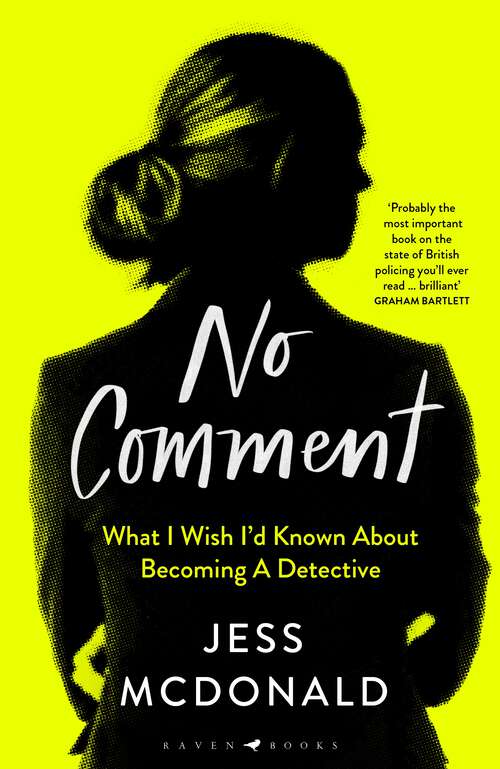 Book cover of No Comment: What I Wish I'd Known About Becoming A Detective