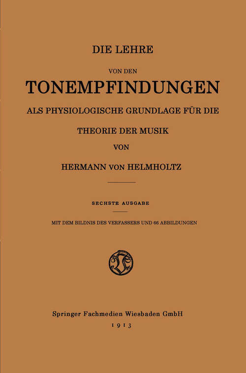 Book cover of Die Lehre von den Tonempfindungen als Physiologische Grundlage für die Theorie der Musik (6. Aufl. 1913)