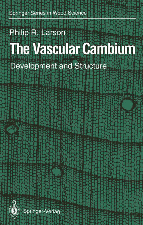 Book cover of The Vascular Cambium: Development and Structure (1994) (Springer Series in Wood Science)