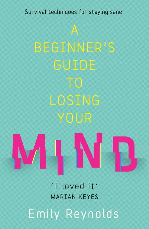 Book cover of A Beginner's Guide to Losing Your Mind: My road to staying sane, and how to navigate yours