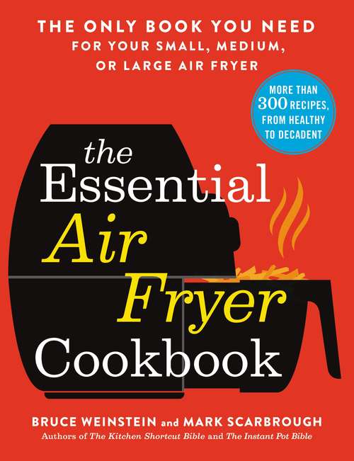 Book cover of The Essential Air Fryer Cookbook: The Only Book You Need for Your Small, Medium, or Large Air Fryer