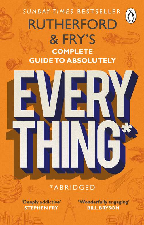 Book cover of Rutherford and Fry’s Complete Guide to Absolutely Everything (Abridged): new from the stars of BBC Radio 4