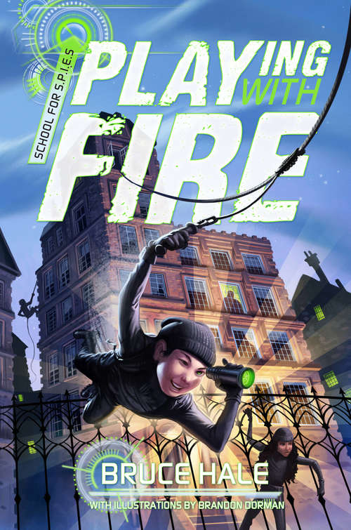 Book cover of Playing with Fire (A\school For Spies Novel Ser. #1)