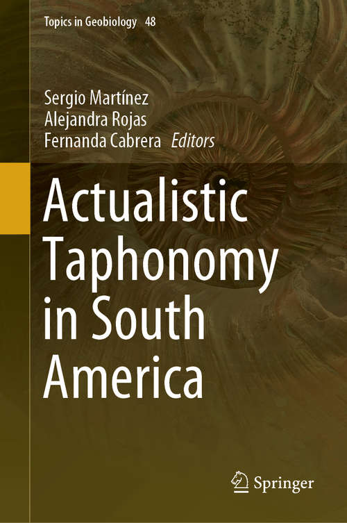 Book cover of Actualistic Taphonomy in South America (1st ed. 2020) (Topics in Geobiology #48)