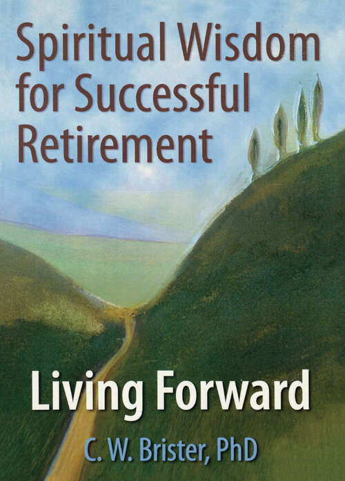 Book cover of Spiritual Wisdom for Successful Retirement: Living Forward
