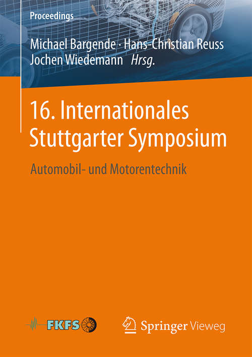 Book cover of 16. Internationales Stuttgarter Symposium: Automobil- und Motorentechnik (1. Aufl. 2016) (Proceedings)