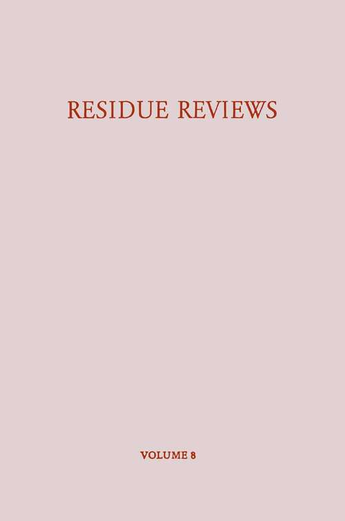 Book cover of Residue Reviews / Rückstands-Berichte: Residues of Pesticides and other Foreign Chemicals in Foods and Feeds / Rückstände von Pesticiden und Anderen Fremdstoffen in Nahrungs- und Futtermitteln (1965) (Residue Reviews/rückstandsberichte Ser. #8)