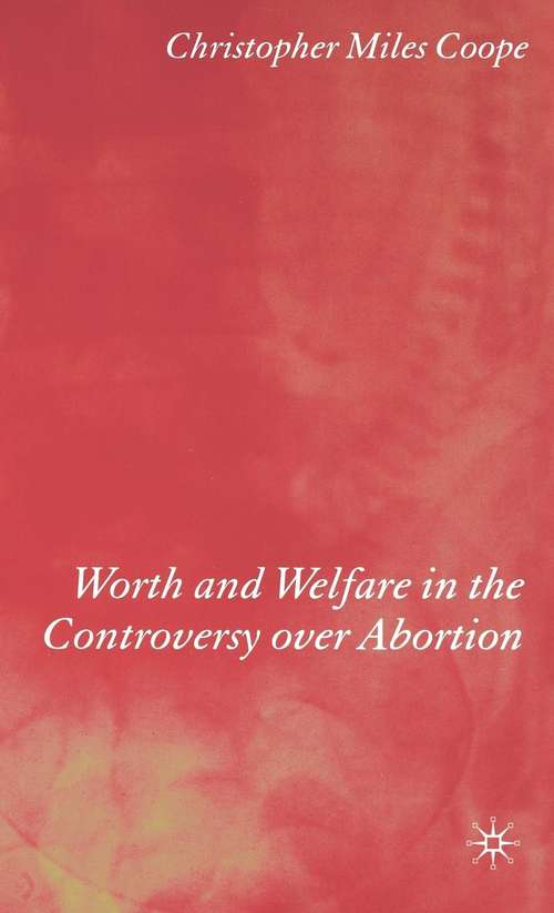 Book cover of Worth and Welfare in the Controversy over Abortion (2006)